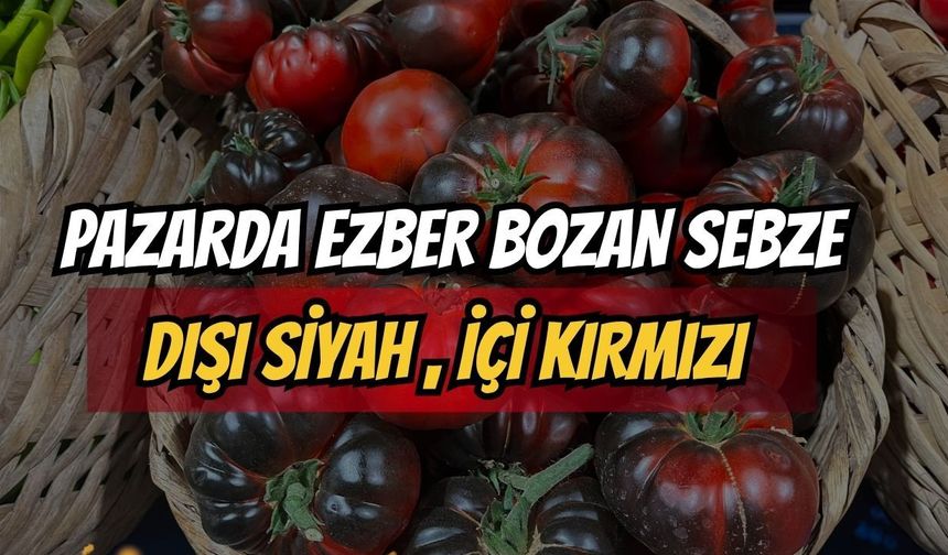 Pazarda ezber bozan sebze : dışı siyah içi kırmızı