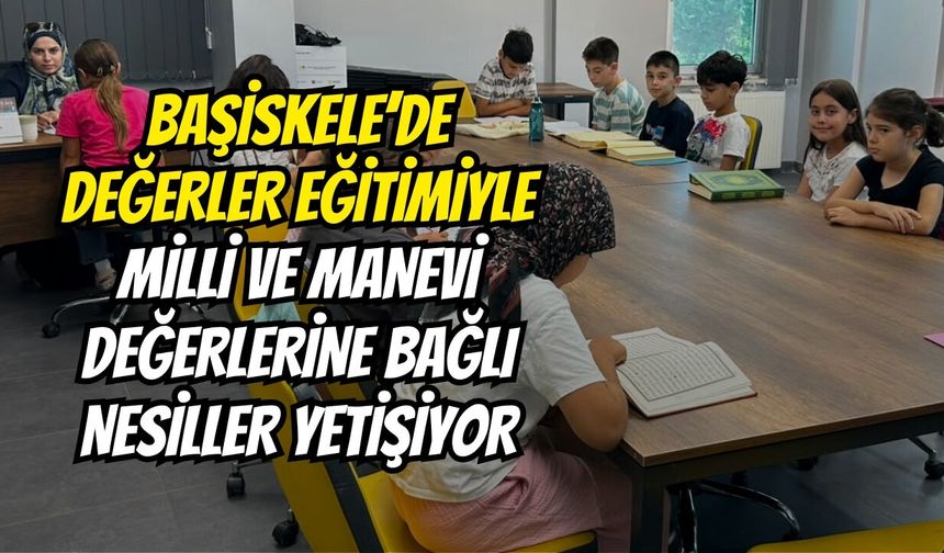 Başiskele’de Değerler Eğitimiyle Milli Ve Manevi Değerlerine Bağlı Nesiller Yetişiyor
