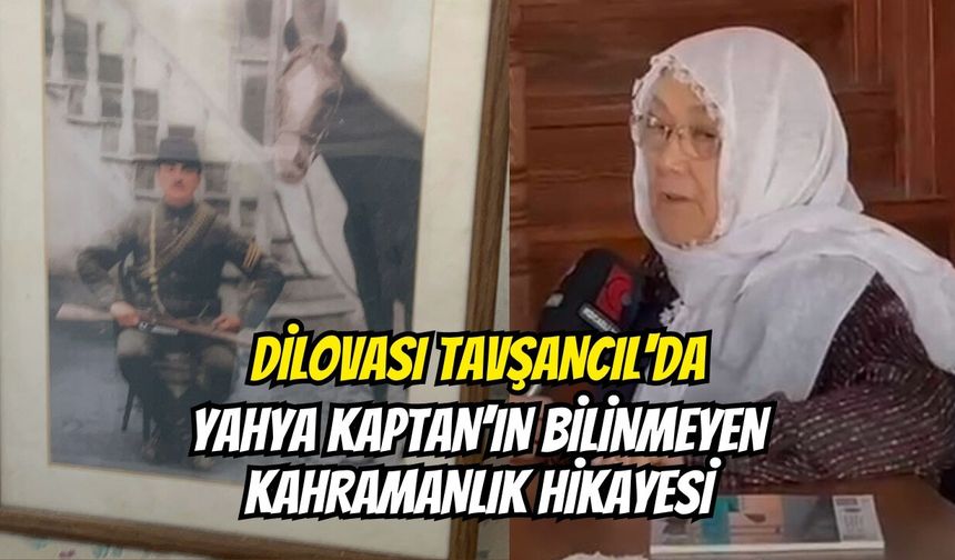 Tarihin İzinde: Dilovası Tavşancıl'da Yahya Kaptan’ın Bilinmeyen Kahramanlık Hikayesi