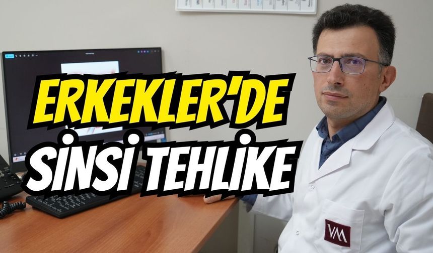 Erkeklerde Belli Olmayan Sinsi Tehlike