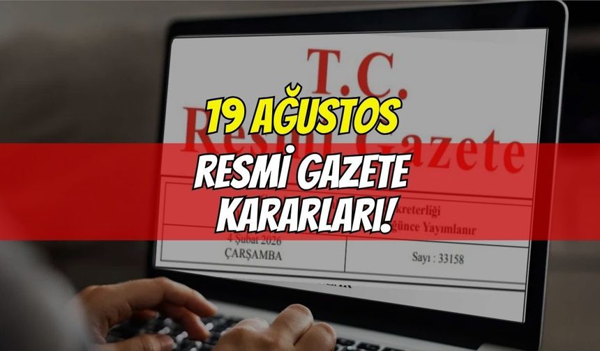 Resmî Gazete’de Bugün: 19 Ağustos 2026