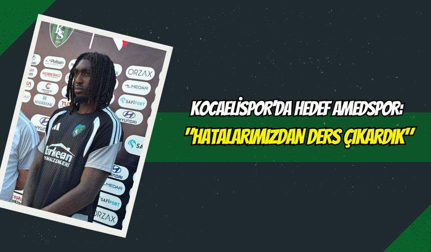 Kocaelispor’da Hedef Amedspor: "Hatalarımızdan Ders Çıkardık"