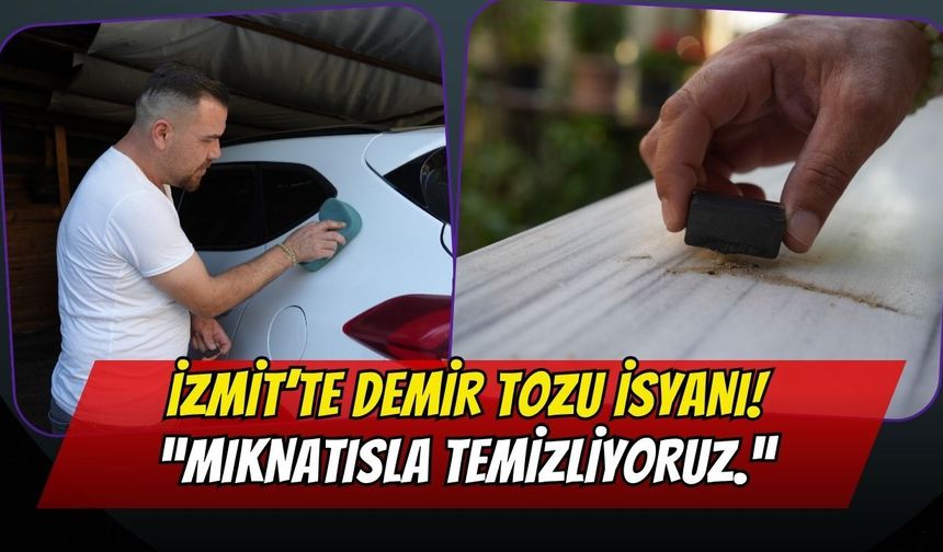 İzmit’te Demir Tozu İsyanı