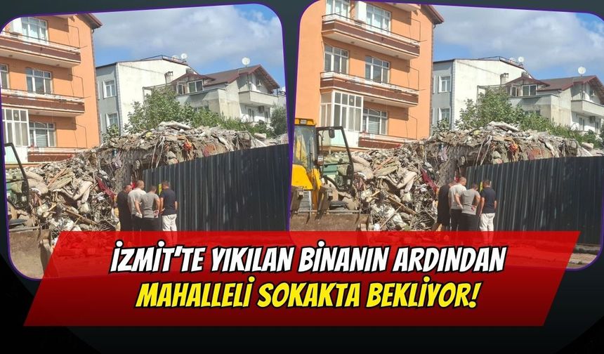 İzmit’te 4 Katlı Bina Yıkıldı: Mahalle Sokakta Bekliyor!
