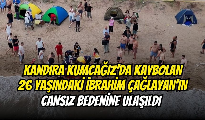 Kandıra Kumcağız’da Kaybolan 26 Yaşındaki İbrahim Çağlayan’ın Cansız Bedenine Ulaşıldı