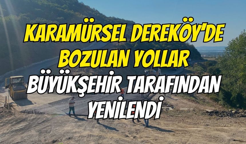 Karamürsel Dereköy’de Bozulan Yollar Büyükşehir Tarafından Yenilendi