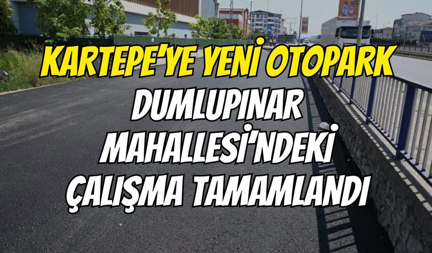 Kartepe’ye Yeni Otopark: Dumlupınar Mahallesi’ndeki Çalışma Tamamlandı