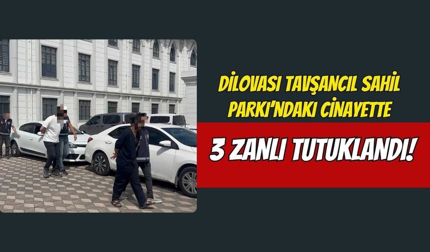 Dilovası Tavşancıl Sahil Parkı’ndaki Cinayette 3 Zanlı Tutuklandı!