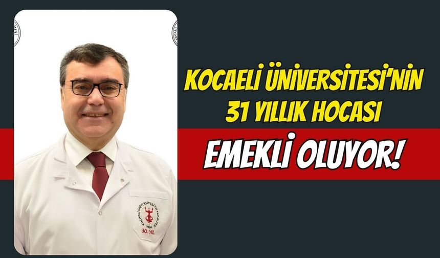 Kocaeli Üniversitesi’nde 31 Yıllık Veda