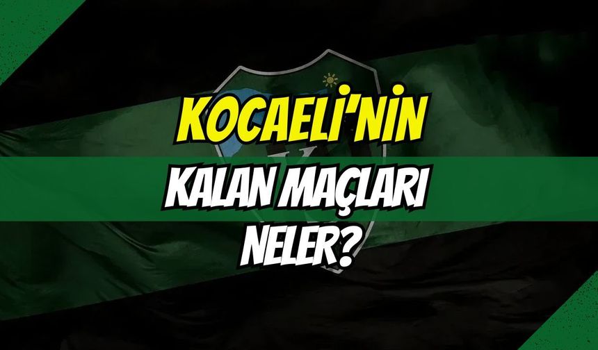 Kocaeli'nin Kalan Maçları Neler?