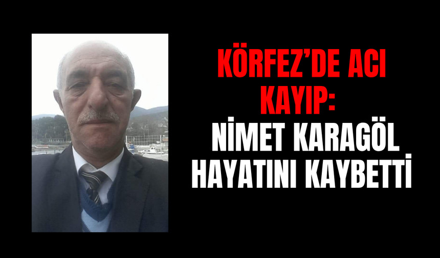 Körfez’de Acı Kayıp: Nimet Karagöl Hayatını Kaybetti