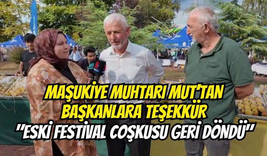 Maşukiye Muhtarı Mut’tan Başkanlara Teşekkür: "Eski Festival Coşkusu Geri Döndü"