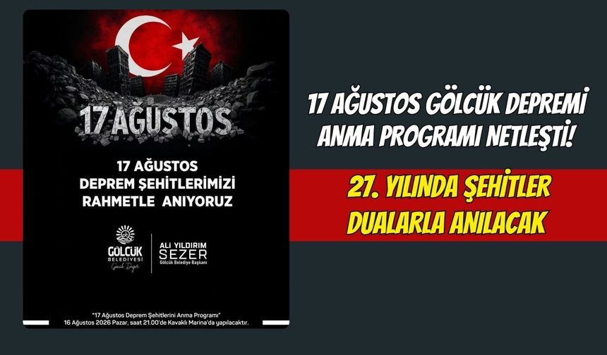 17 Ağustos Gölcük Depremi Anma Programı Netleşti! 27. Yılında Şehitler Dualarla Anılacak