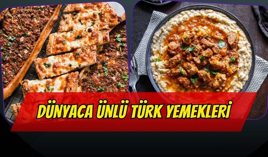 Dünyaca Ünlü Türk Yemekleri