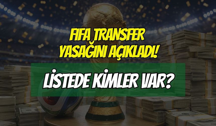 FIFA Transfer Yasağını Açıkladı! Kocaelispor Listede Var mı?