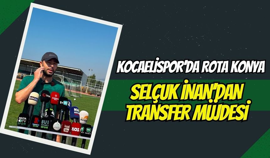 Kocaelispor'da Rota Konya: Selçuk İnan Galibiyete Kitlendi