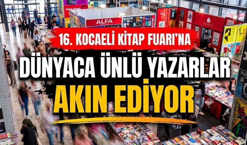 16. Kocaeli Kitap Fuarı’na Dünyaca Ünlü Yazarlar Akın Ediyor