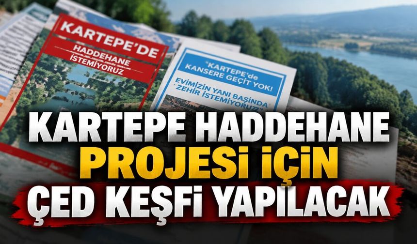 Kartepe Uzunbey’de Haddehane Projesi İçin ÇED Keşfi Yapılacak