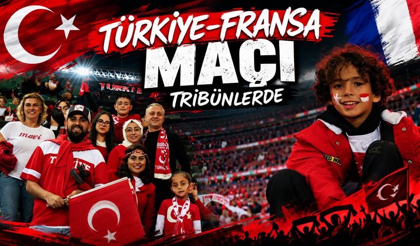 Türkiye-Fransa Maçı Tribün Görüntüleri