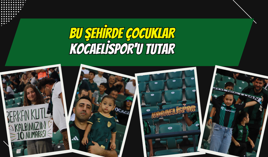 Bu Şehirde çocuklar Kocaelispor'u Tutar