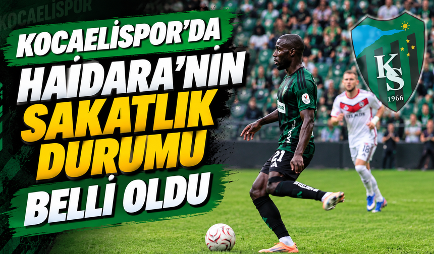 Kocaelispor'da Haidara'nın sakatlık durumu belli oldu