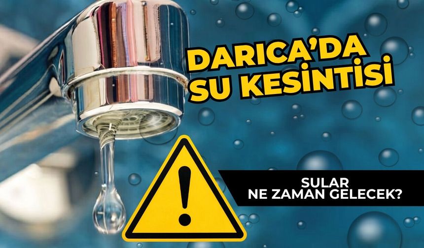 Darıca’da Su Kesintisi: Sular Ne Zaman Gelecek?