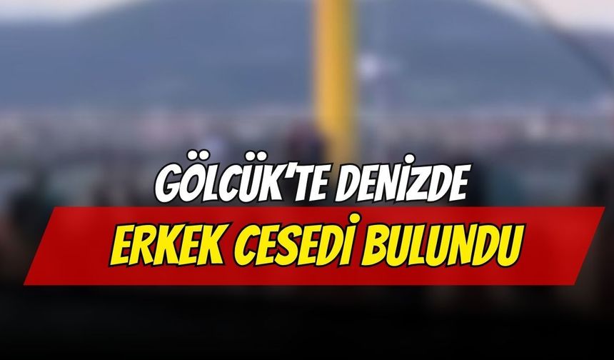 Gölcük’te Denizde Erkek Cesedi Bulundu