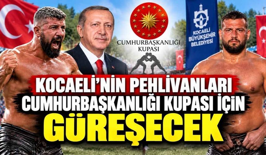 Kocaeli’nin Pehlivanları Cumhurbaşkanlığı Kupası İçin Güreşecek
