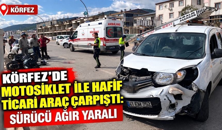 Körfez’de motosiklet ile hafif ticari araç çarpıştı: Sürücü ağır yaralı