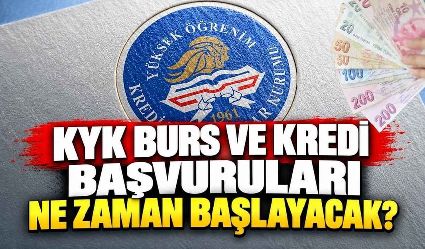 KYK Burs ve Kredi Başvuruları Ne Zaman Başlayacak?