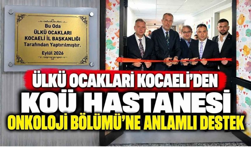 Ülkü Ocakları Kocaeli’den KOÜ Hastanesi Onkoloji Bölümü’ne Anlamlı Destek