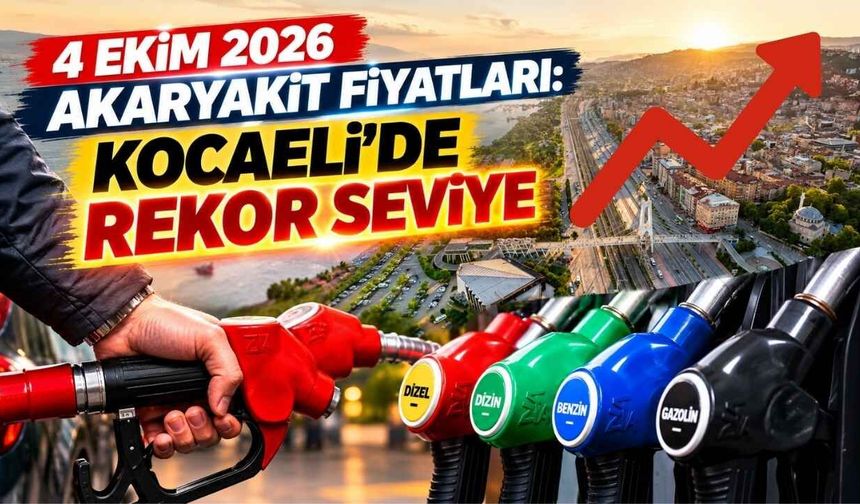 4 Ekim 2026 Akaryakıt Fiyatları: Kocaeli’de Rekor Seviye