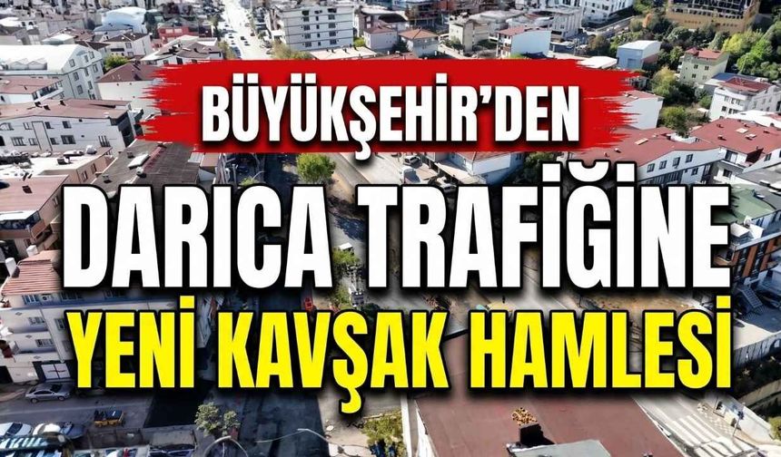 Büyükşehir’den Darıca Trafiğine Yeni Kavşak Hamlesi