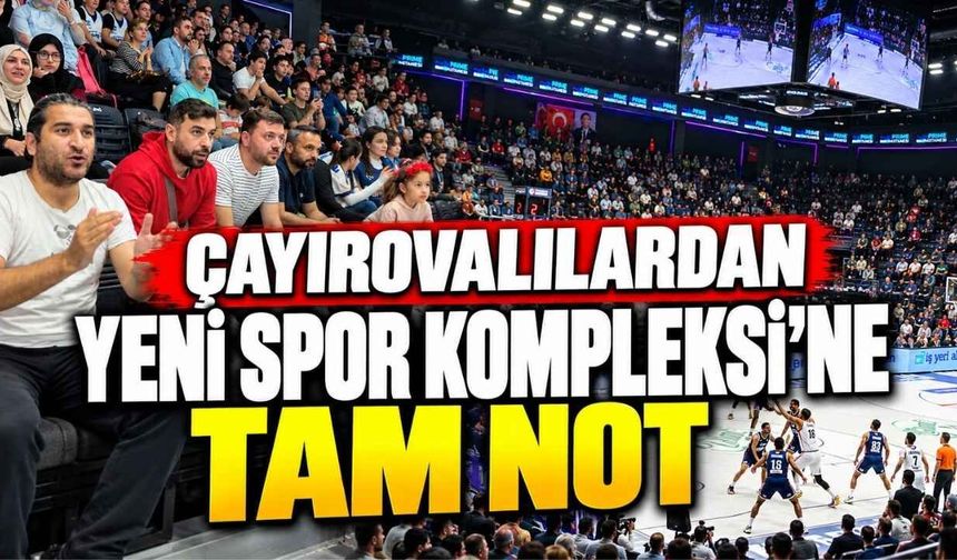 Çayırovalılardan Yeni Spor Kompleksi’ne Tam Not