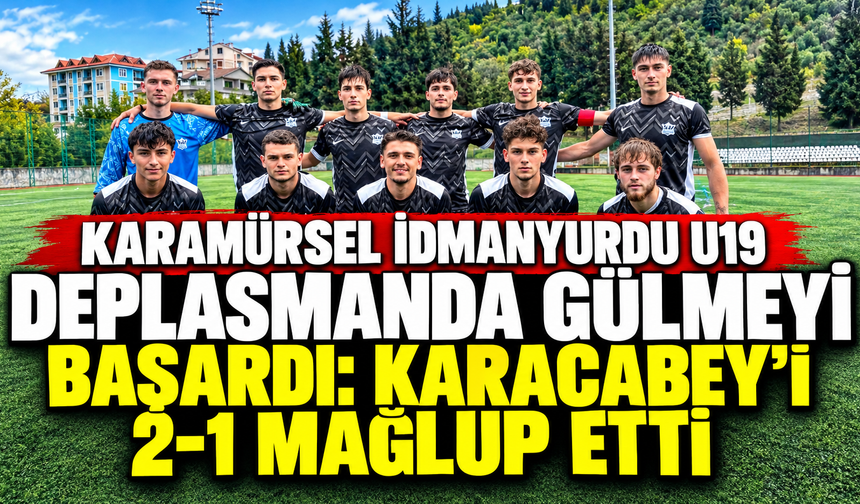 Karamürsel İdmanyurdu U19 Deplasmanda Gülmeyi Başardı: Karacabey’i 2-1 Mağlup Etti