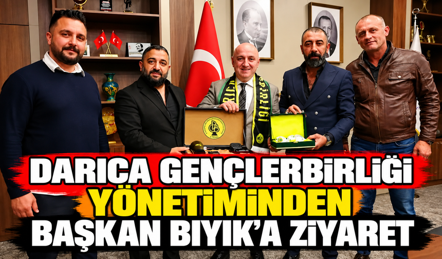 Darıca Gençlerbirliği yönetiminden Başkan Bıyık’a ziyaret