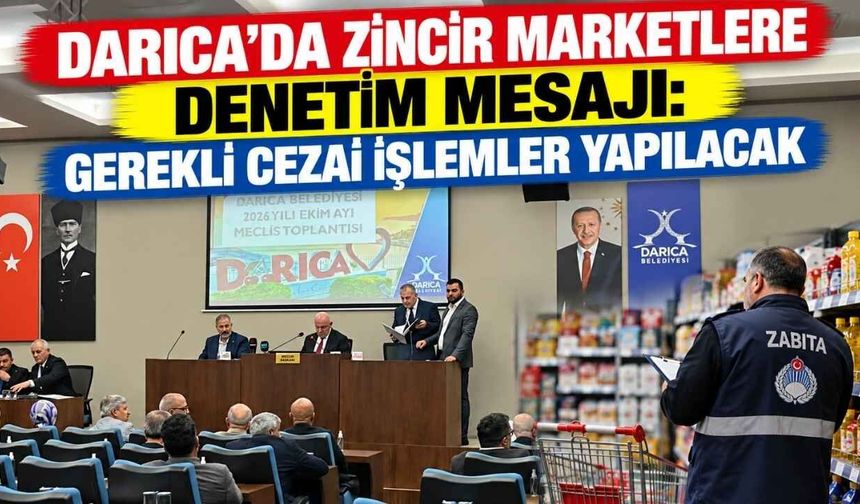 Darıca’da Zincir Marketlere Denetim Mesajı: Gerekli Cezai İşlemler Yapılacak