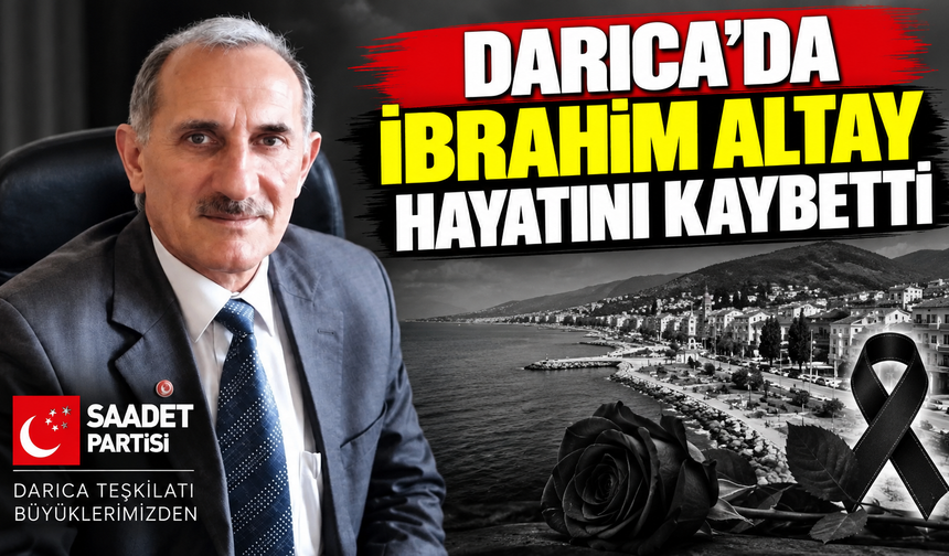 Darıca’da İbrahim Altay hayatını kaybetti