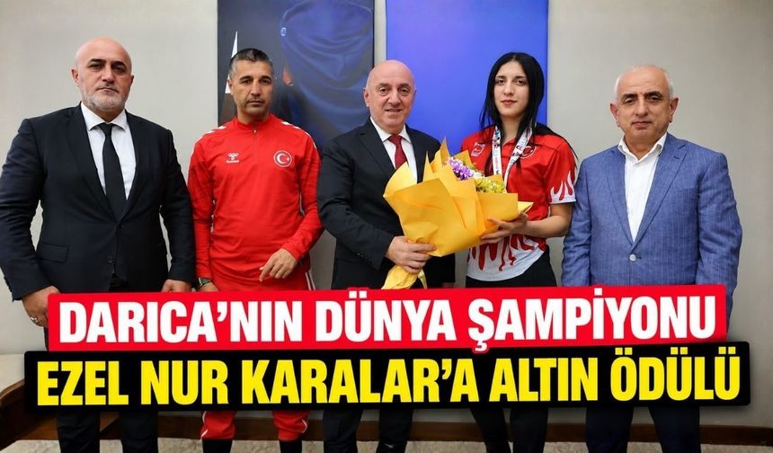 Darıca’nın Dünya Şampiyonu Ezel Nur Karalar’a Altın Ödülü