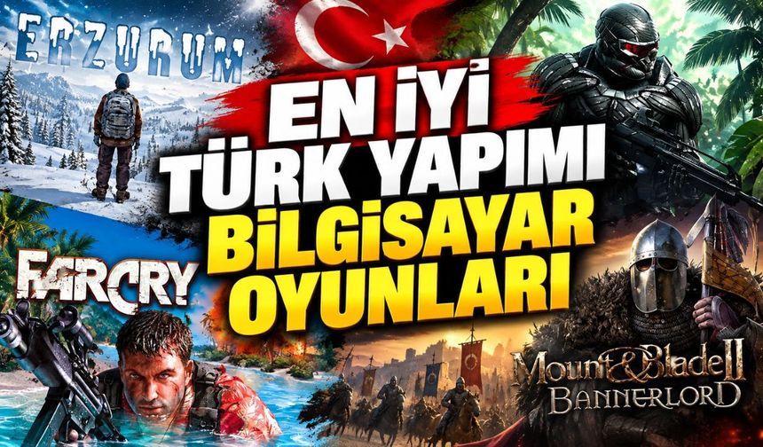 En İyi Türk Yapımı Bilgisayar Oyunları