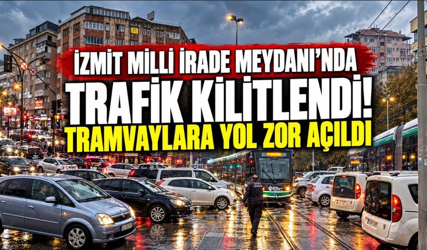 İzmit Milli İrade Meydanı’nda Trafik Kilitlendi! Tramvaylara Yol Zor Açıldı