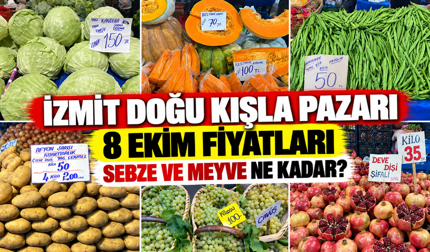 İzmit Doğu Kışla Pazarı’nda 8 Ekim fiyatları: En ucuz ve en pahalı ürünler belli oldu