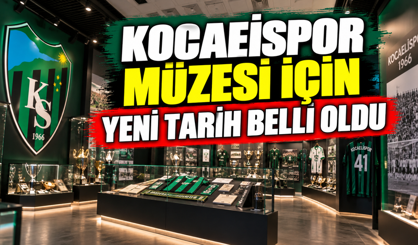 Kocaelispor Müzesi için yeni tarih belli oldu