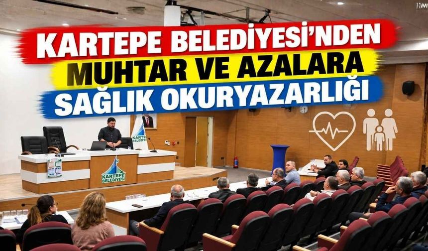 Kartepe Belediyesi’nden Muhtar Ve Azalara Sağlık Okuryazarlığı