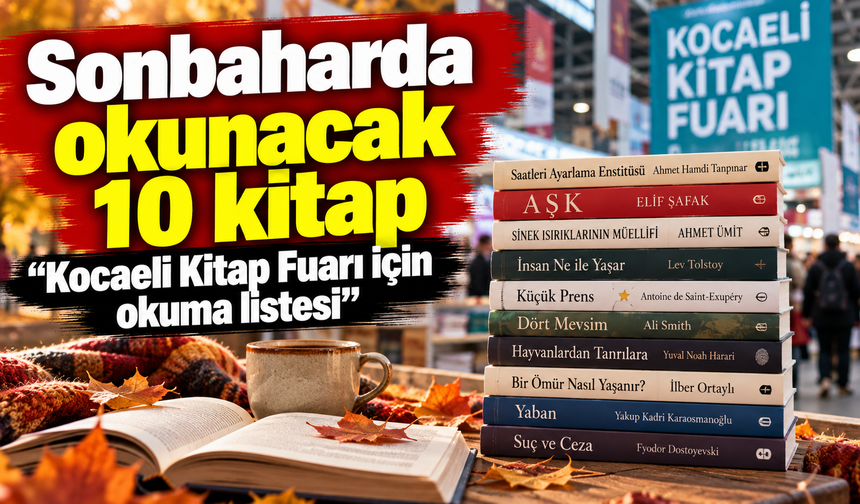 Sonbaharda okunacak 10 kitap: Kocaeli Kitap Fuarı için okuma listesi