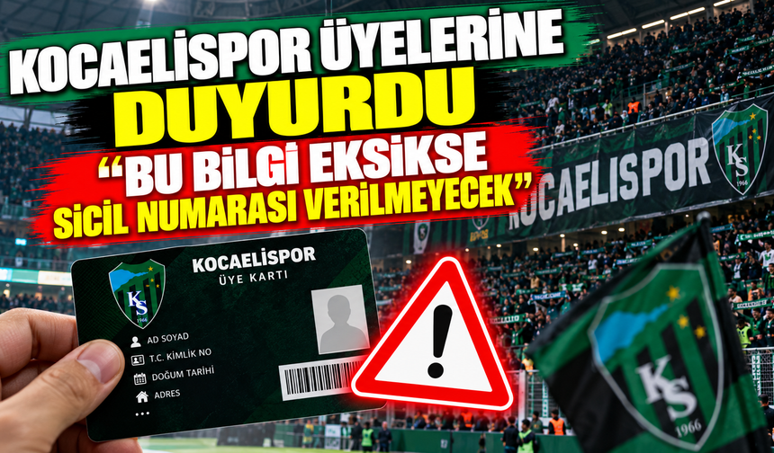 Kocaelispor üyelerine duyurdu: Bu bilgi eksikse sicil numarası verilmeyecek