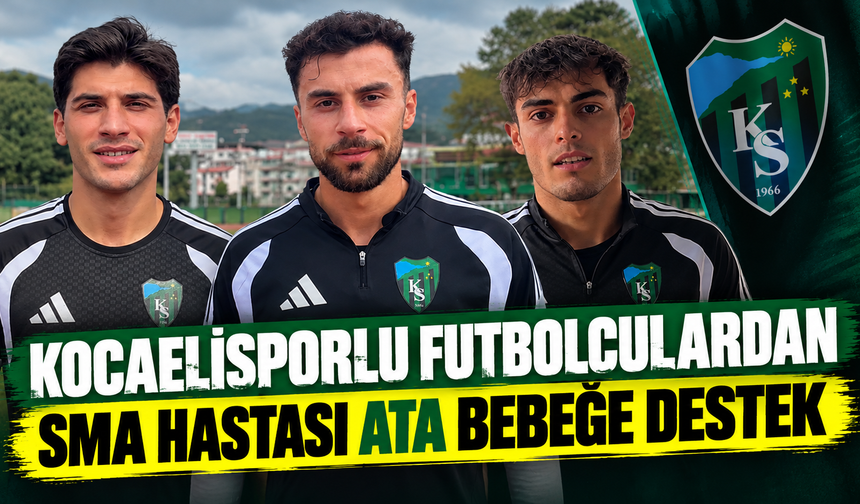 Kocaelisporlu futbolculardan SMA hastası Ata bebeğe destek