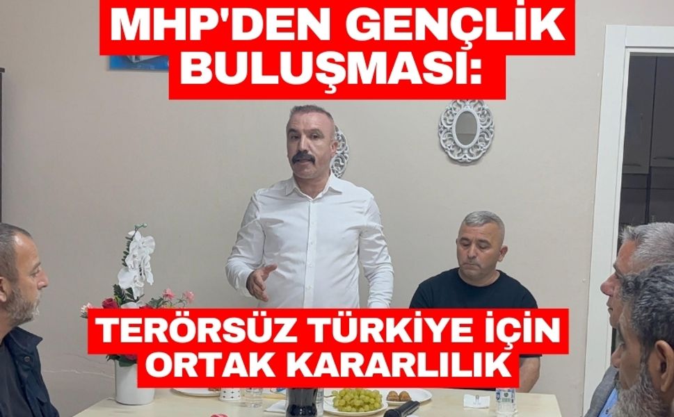 MHP'den Gençlik Buluşması: Terörsüz Türkiye İçin Ortak Kararlılık