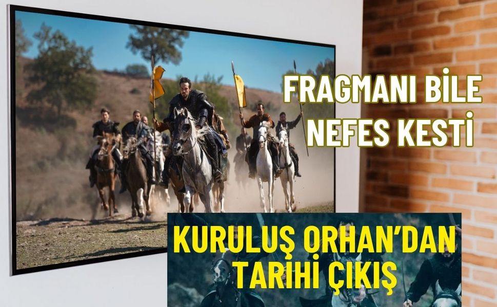 Kuruluş Orhan gümbür gümbür geliyor! Fragmanı bile rekor kırdı