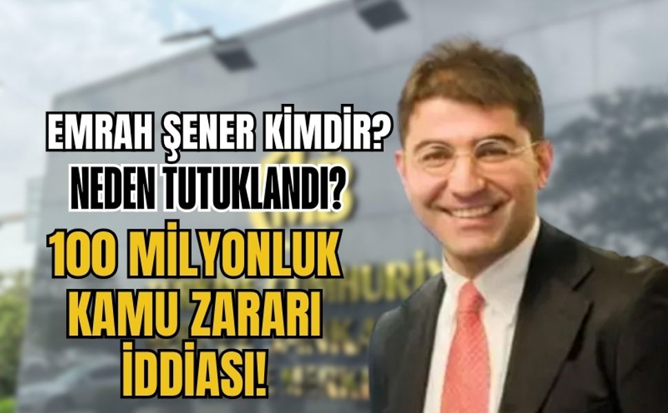 Emrah Şener kimdir, neden tutuklandı? BKM vurgununda 100 milyon TL’lik kamu zararı iddiası